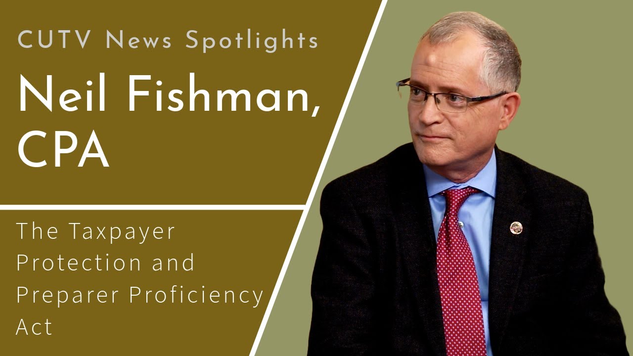 Neil Fishman on The Taxpayer Protection and Preparer Proficiency Act
