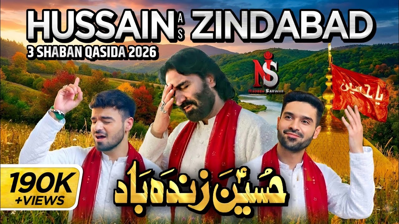 3 Shahban Manqabat | HUSSAIN ZINDABAD | Nadeem Sarwar | Ali Shanawar | Ali Jee | 2025 - Qasida 2026