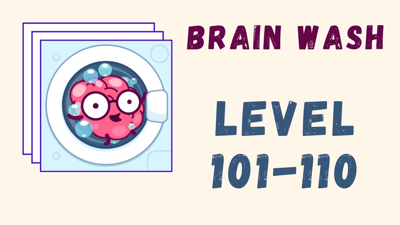 Brain Wash Answers | Level 101-110