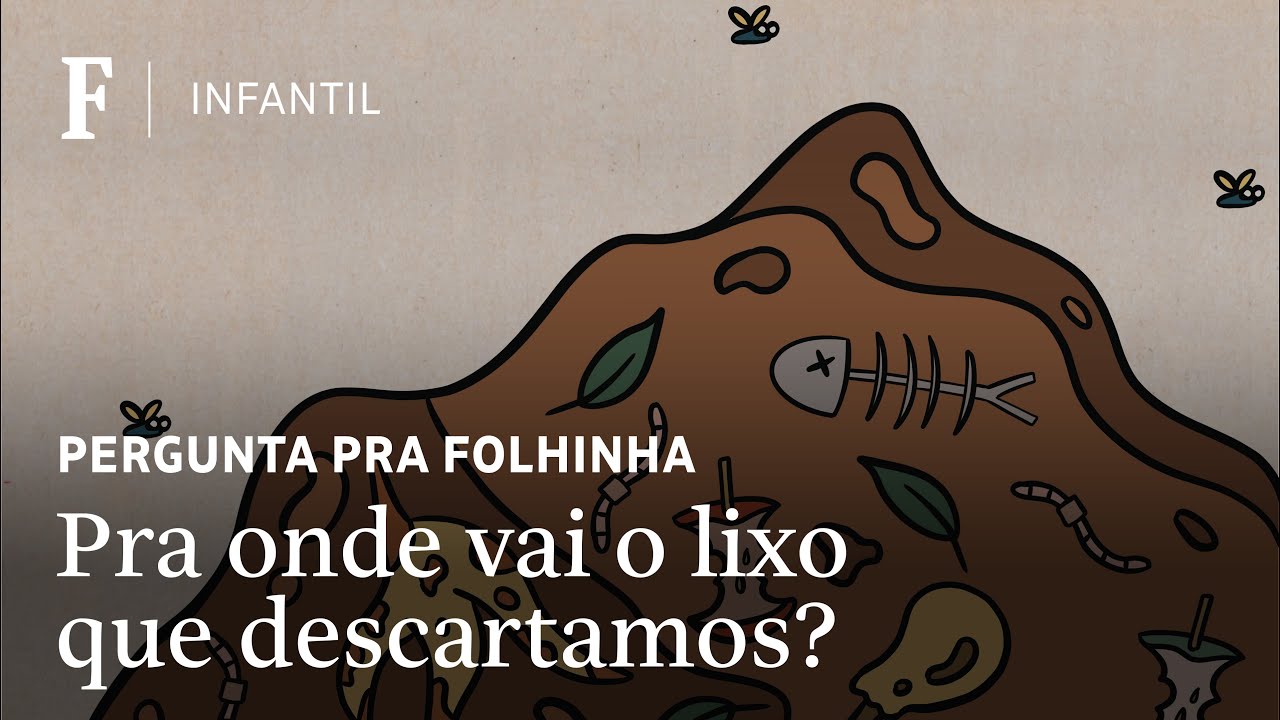 Pra onde vai o lixo que descartamos? | PERGUNTA PRA FOLHINHA