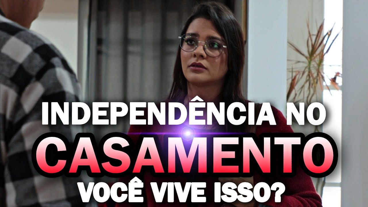 O que a independ&ecirc;ncia faz no casamento l  Henrique Samuel