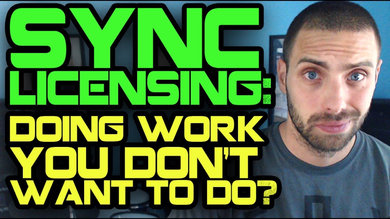Sync Licensing: Just 'Doing Work You Don't Want To Do'?