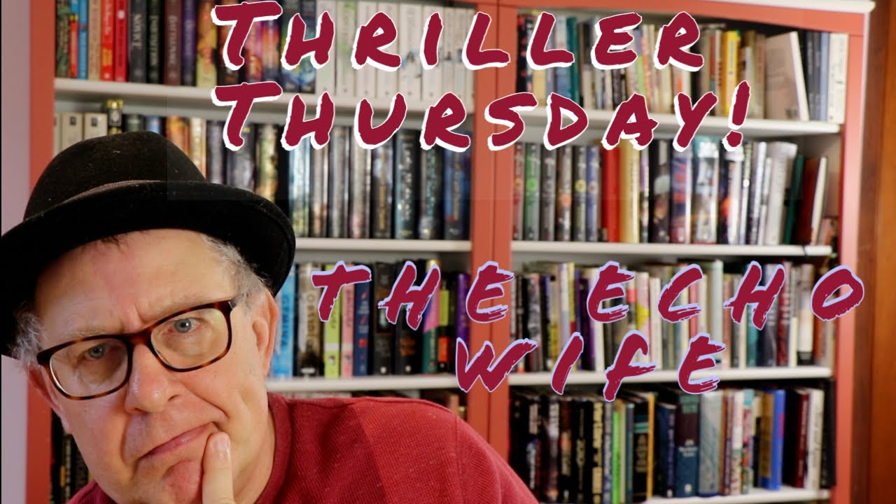 Thriller Thursday:  The Echo Wife by Sarah Gailey [CC]