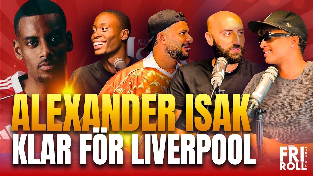 ALEXANDER ISAK TILL LIVERPOOL ⎮ DOMARSKANDALER, FUSK & LANDSLAGSUPPEHÅLLET