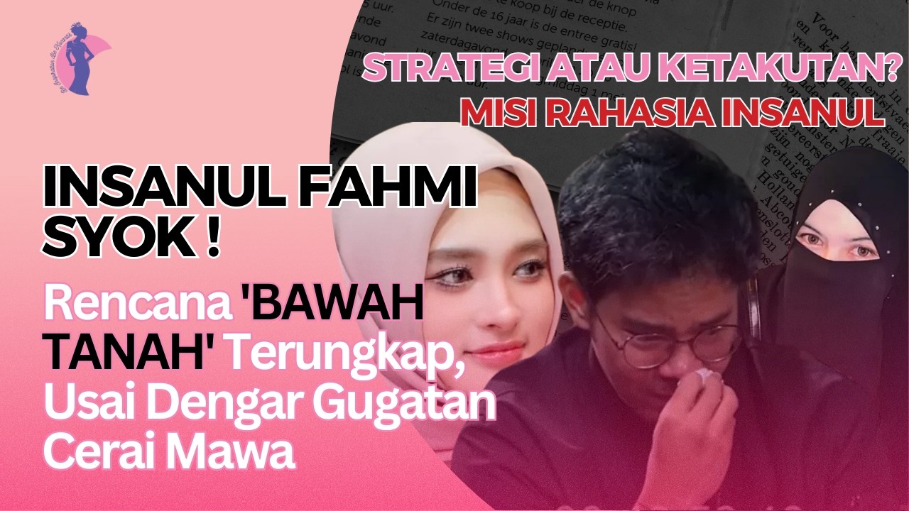 Insanul Fahmi Syok❗️ Rencana 'BAWAH TANAH' Terungkap, Usai Dengar Gugatan Cerai Mawa