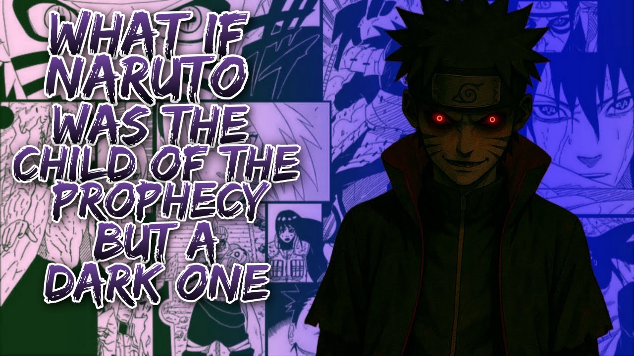 WHAT IF NARUTO WAS THE CHILD OF THE PROPHECY BUT A DARK ONE ||