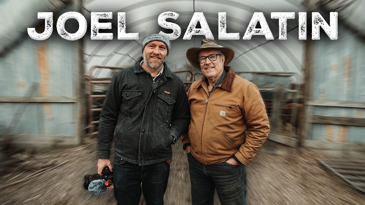 I Spent A Day with Joel Salatin & Talked About Everything