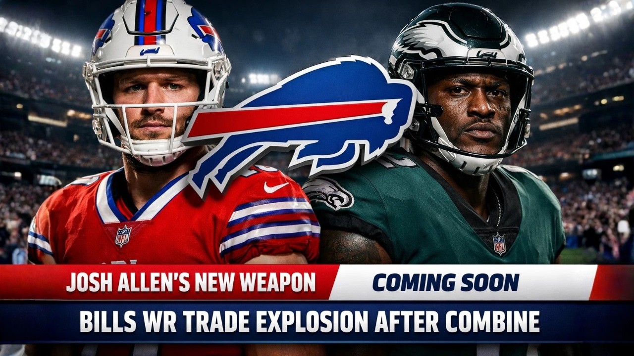 7 Minutes Ago: Bills WR Trade Explosion After Combine – Josh Allen’s New Weapon Coming?