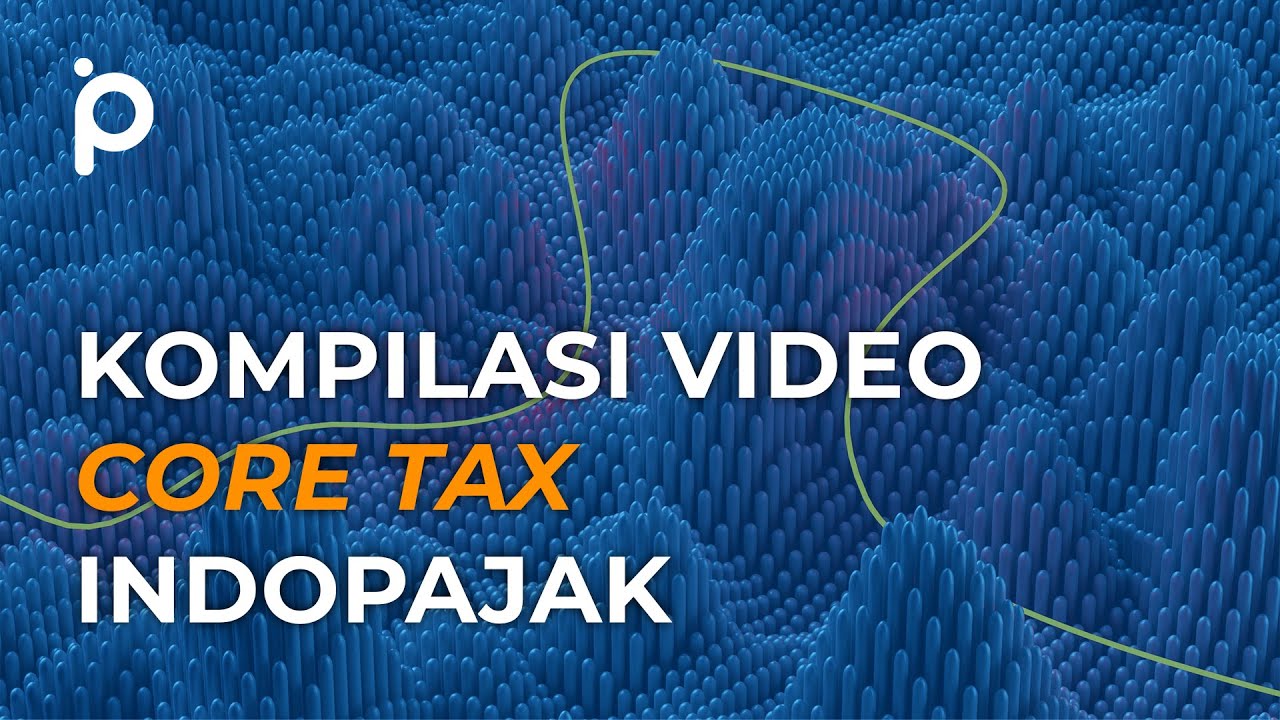 Kompilasi Video #CORETAX #INDOPAJAK