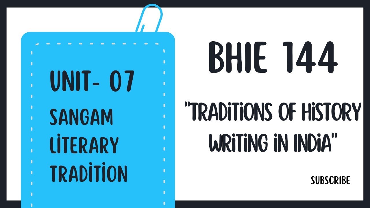Unit 7 Sangam Literary Tradition, BHIE-144 Traditions of History Writing in India,with Q&A, summary
