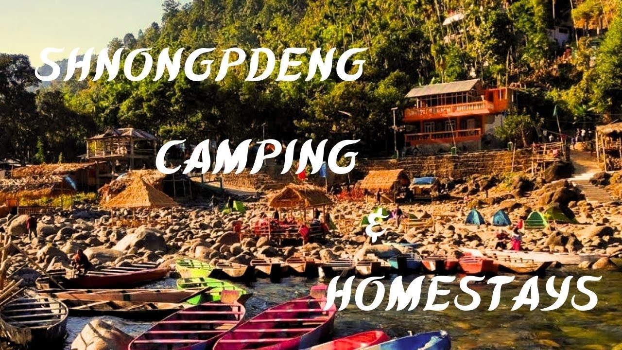 Shnongpdeng Homestay | Shnongpdeng Camping | Homestays In Dawki |Shnongpdeng Dawki Camping Meghalaya