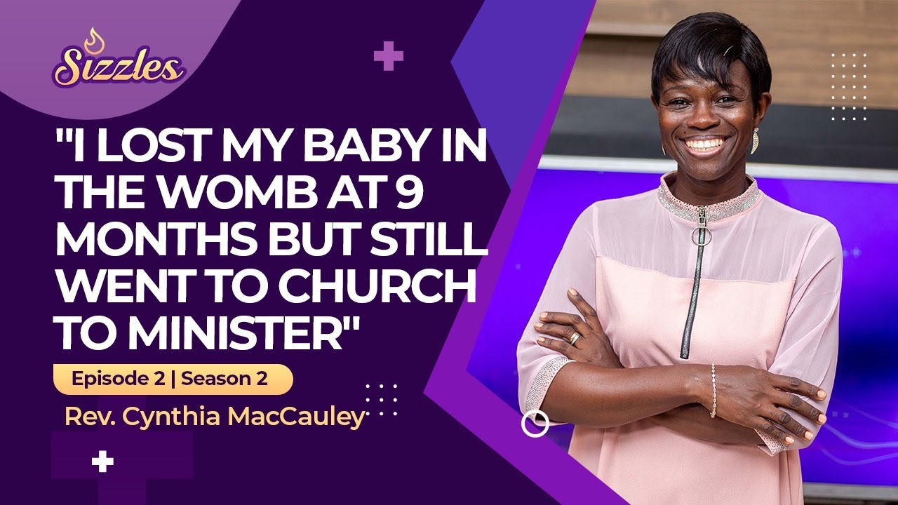 Cynthia MacCauley - “I lost my baby in the womb at 9 months but still went to Church to minister”.