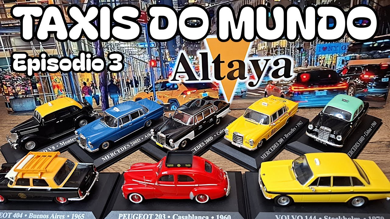 TÁXIS DO MUNDO DA ALTAYA Episódio 3 uma coleção de miniaturas IXO escala 1/43