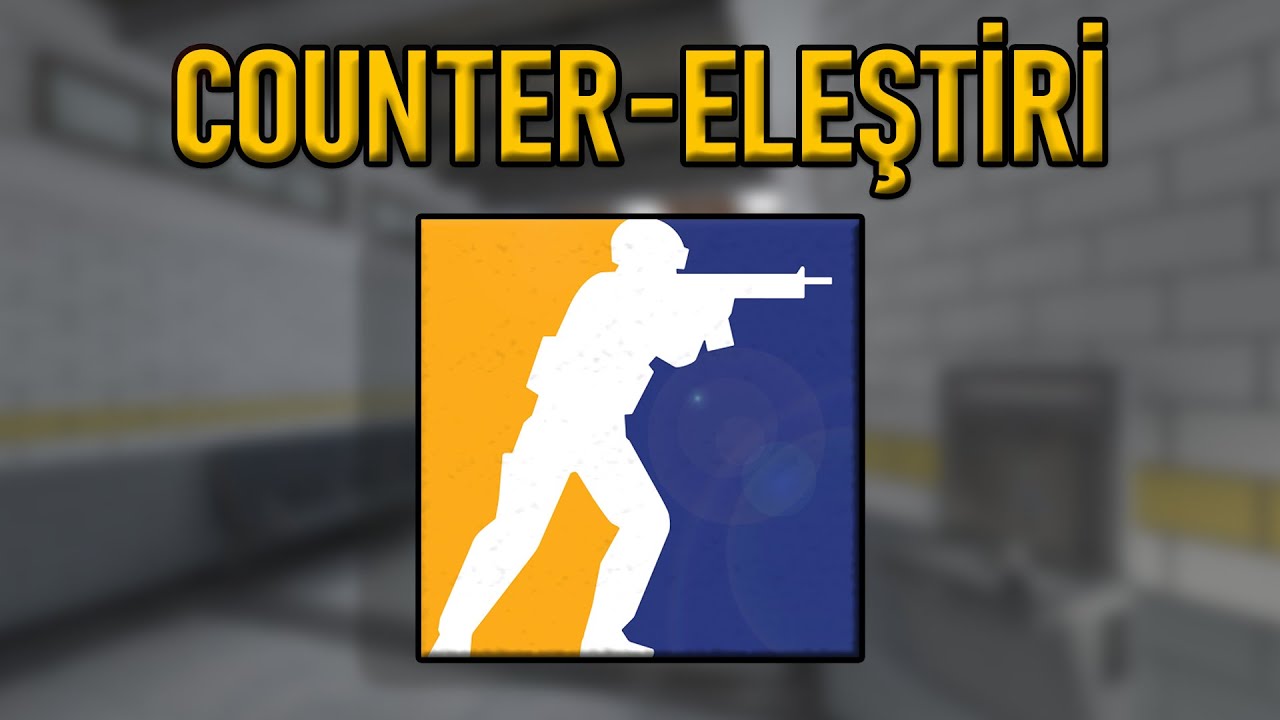 CS2 ELEŞTİRİ ELEŞTİRİSİ
