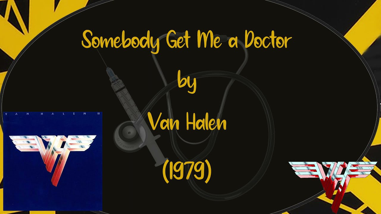 Somebody Get Me a Doctor (Lyrics) - Van Halen | Correct Lyrics