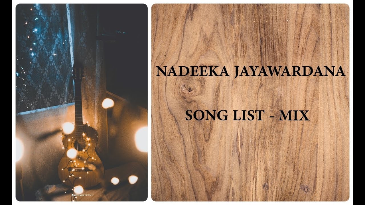 Nadeeka Jayawardana Song List - Mix