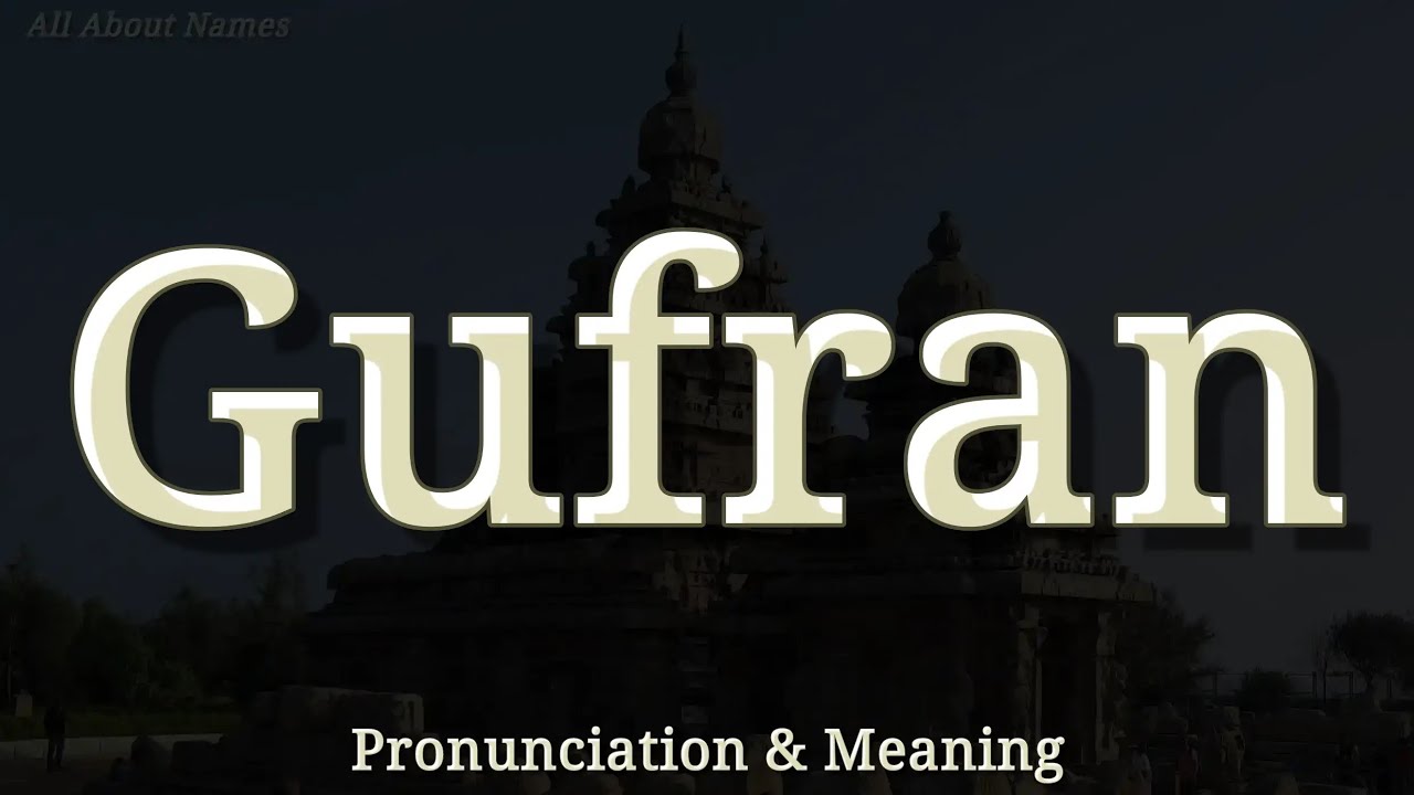 Gufran - Pronunciation and Meaning