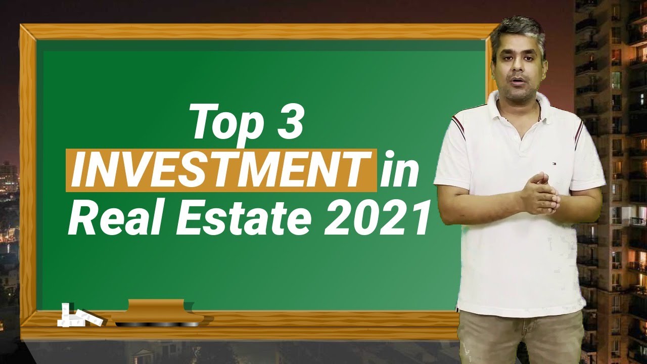 Top 3 Investments in Real Estate 2021 | best investment in real estate