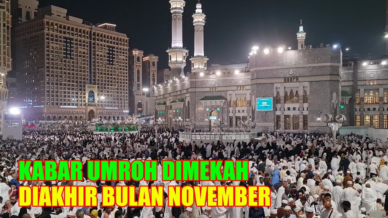 SUASANA UMRAH DIKOTA MAKKAH DIAKHIR BULAN NOVEMBER