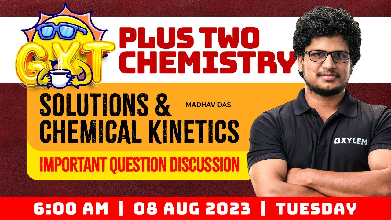 Plus Two Chemistry - Solutions & Chemical Kinetics - Important Question Discussion | Xylem Plus Two