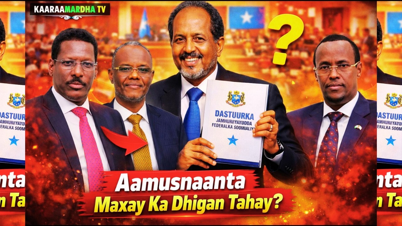 Xog Laftagareen Iyo Qoorqoor Oo Ku Ballanfuray Xasan Sheekh Kana Dhuuntay Dastuurkii