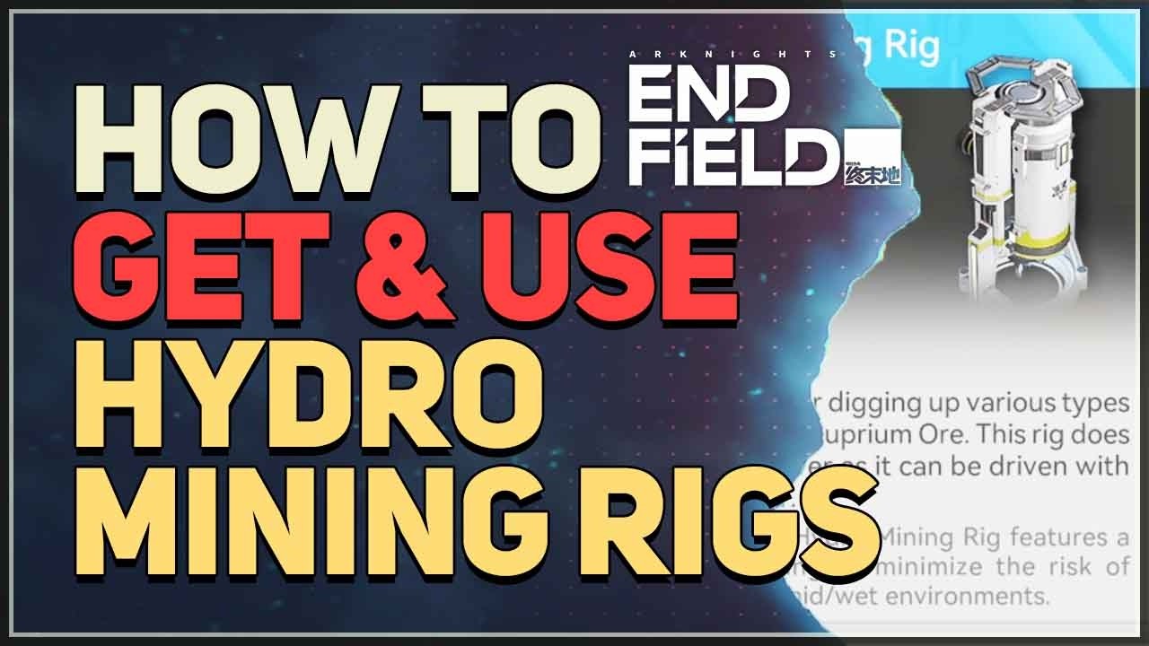 How to get & use Hydro Mining Rigs Arknights Endfield