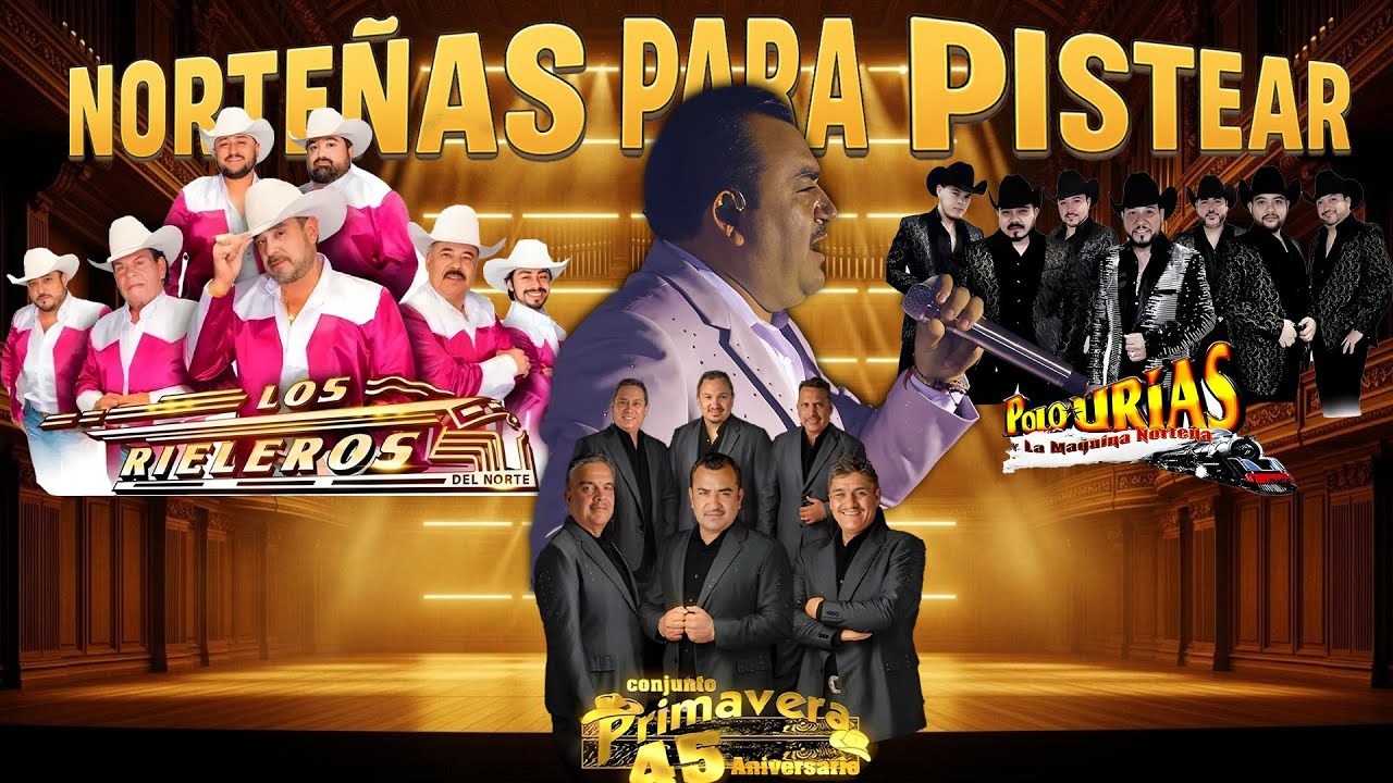 Polo Urias,Los Rieleros Del Norte,Conjunto Primavera,Puras Norteñas Viejitas Pa' Pistear🎶