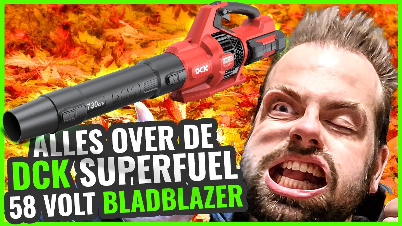 Alles over de DCK SUPERFUEL 58V Bladblazer