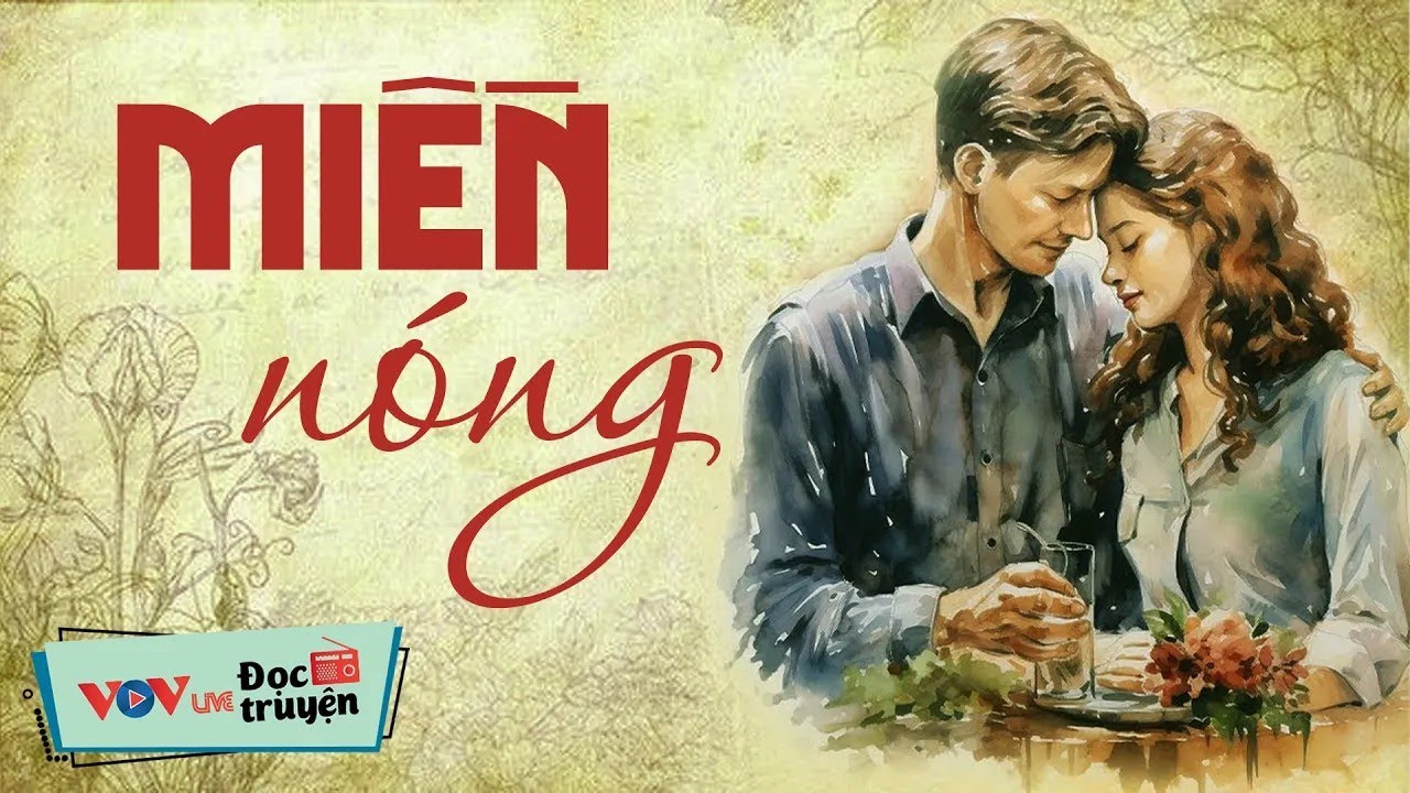 Truyện Tâm Lý Xã Hội MỚI NHẤT - Miền Nóng _ Đọc Truyện Đêm Khuya Đài Tiếng Nói Việt Nam VOV Ngủ Ngon