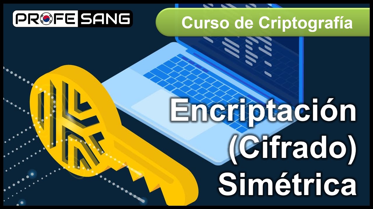 Encriptación (cifrado) Simétrica (Parte del Curso de Criptografía)