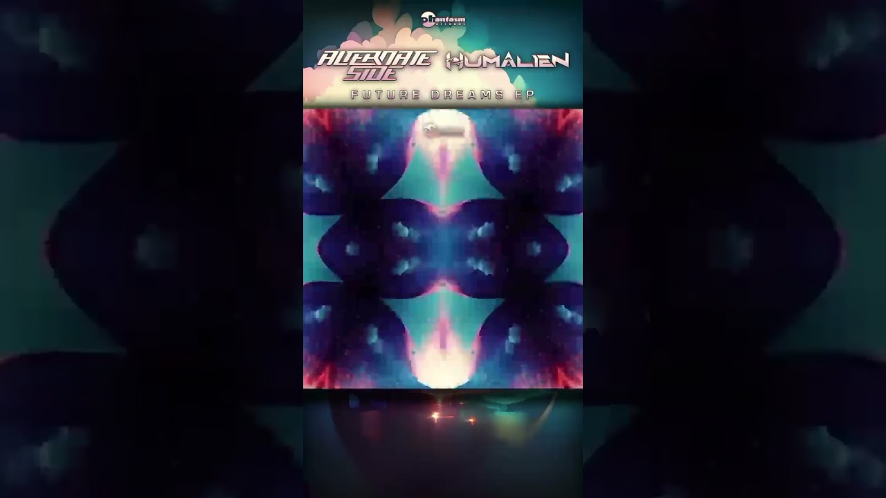 Alternate Side & Humalien - Psychedelic Dreams (Future Dreams EP) 