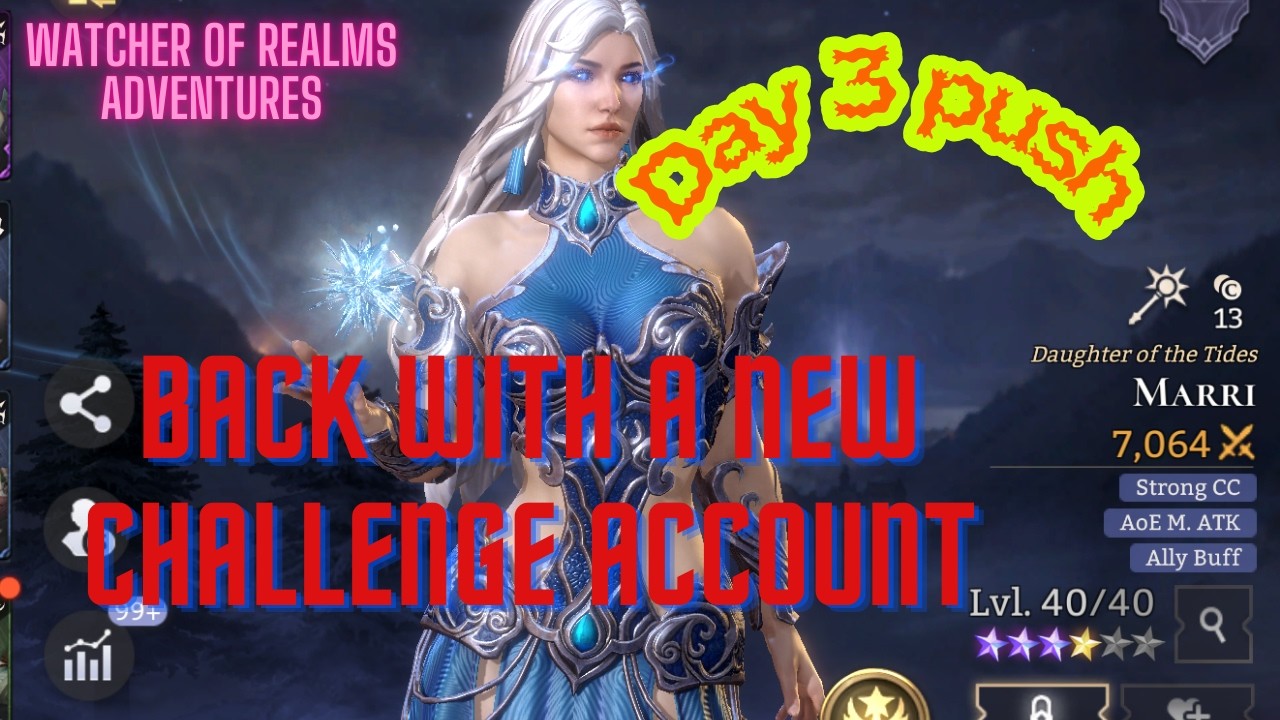 Day 3 push, Marri is here #watcherofrealms