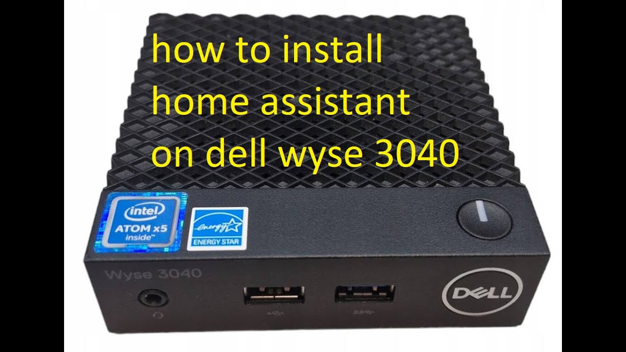 best way to host home assistant under $30 | how to install home assistant on a dell wyse 3040