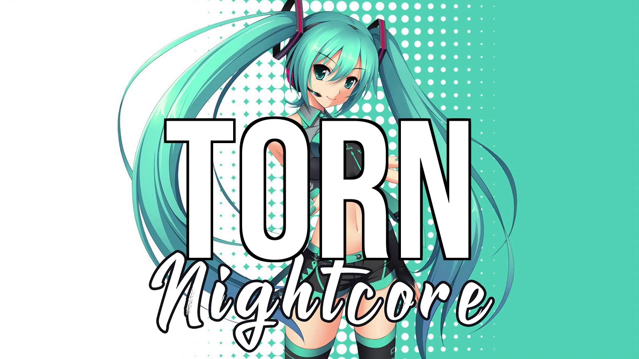 (Nightcore) Torn - Ava Max
