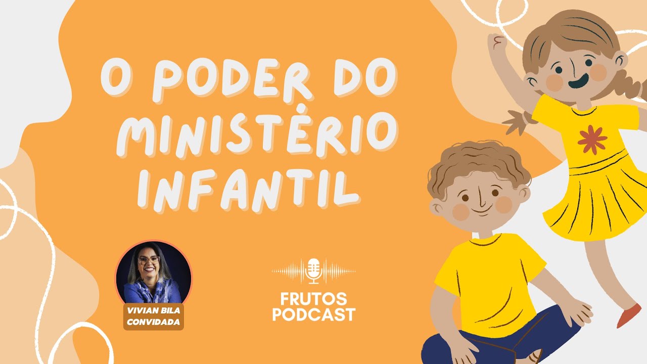 O Poder do Ministério Infantil - Frutos Podcast #EP3 (Vivian Bila)