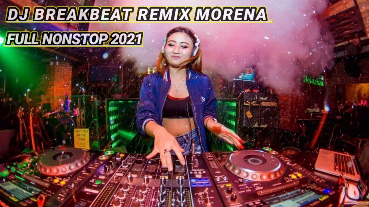 DJ MORENA TERBARU 2021 DJ REMIX BREAKBEAT FULL BASS [ ADE Rawiansyah ]