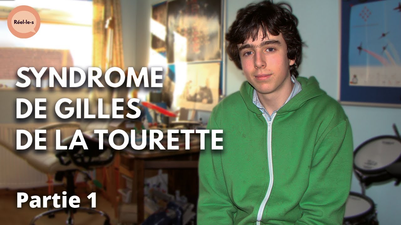 J'ai le syndrome de Gilles de la Tourette | Partie 1