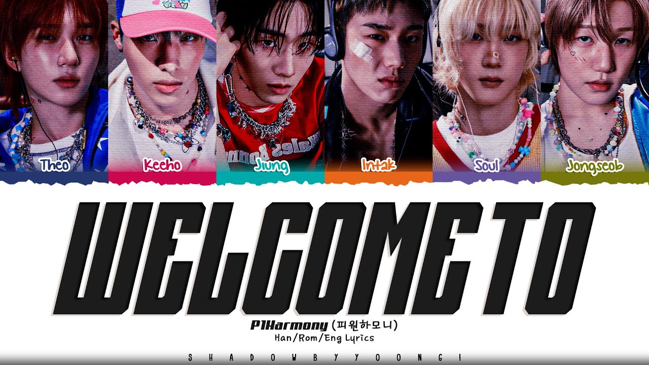 P1Harmony 'Welcome To' Lyrics (피원하모니 Welcome To 가사) [Color Coded Han_Rom_Eng] | ShadowByYoongi