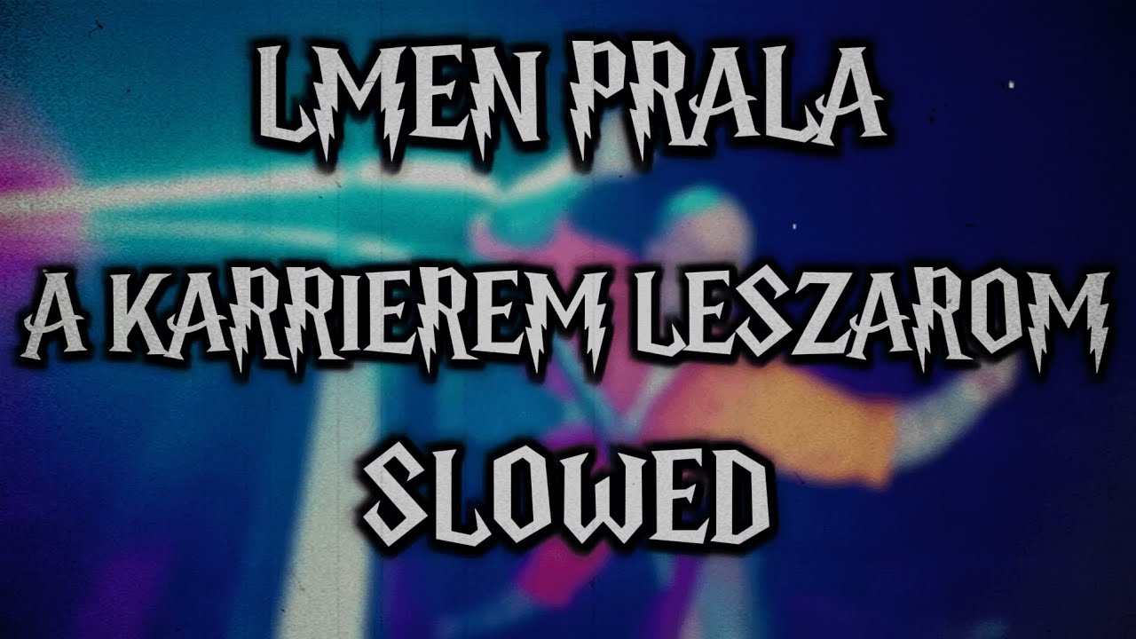 ⛓️ LMEN PRALA - A KARRIEREM LESZAROM (SLOWED) ⛓️