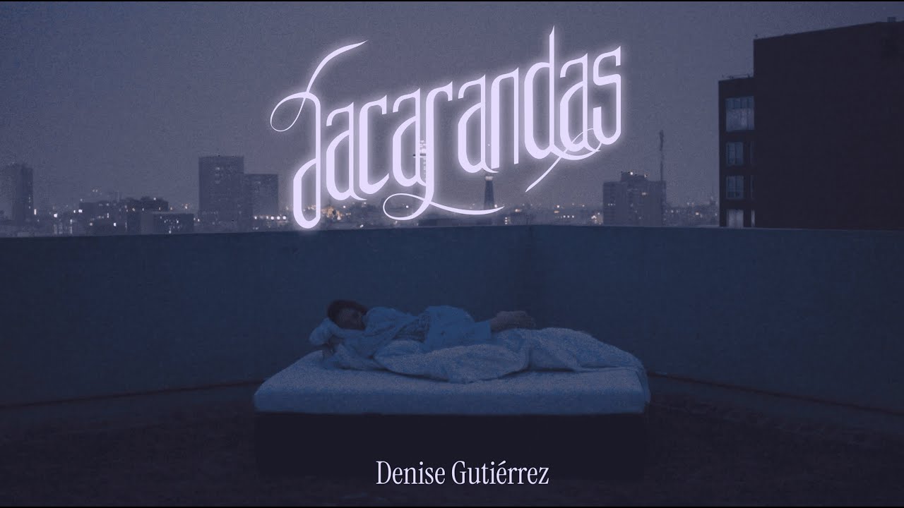 Denise Gutiérrez - Jacarandas (Video Oficial)