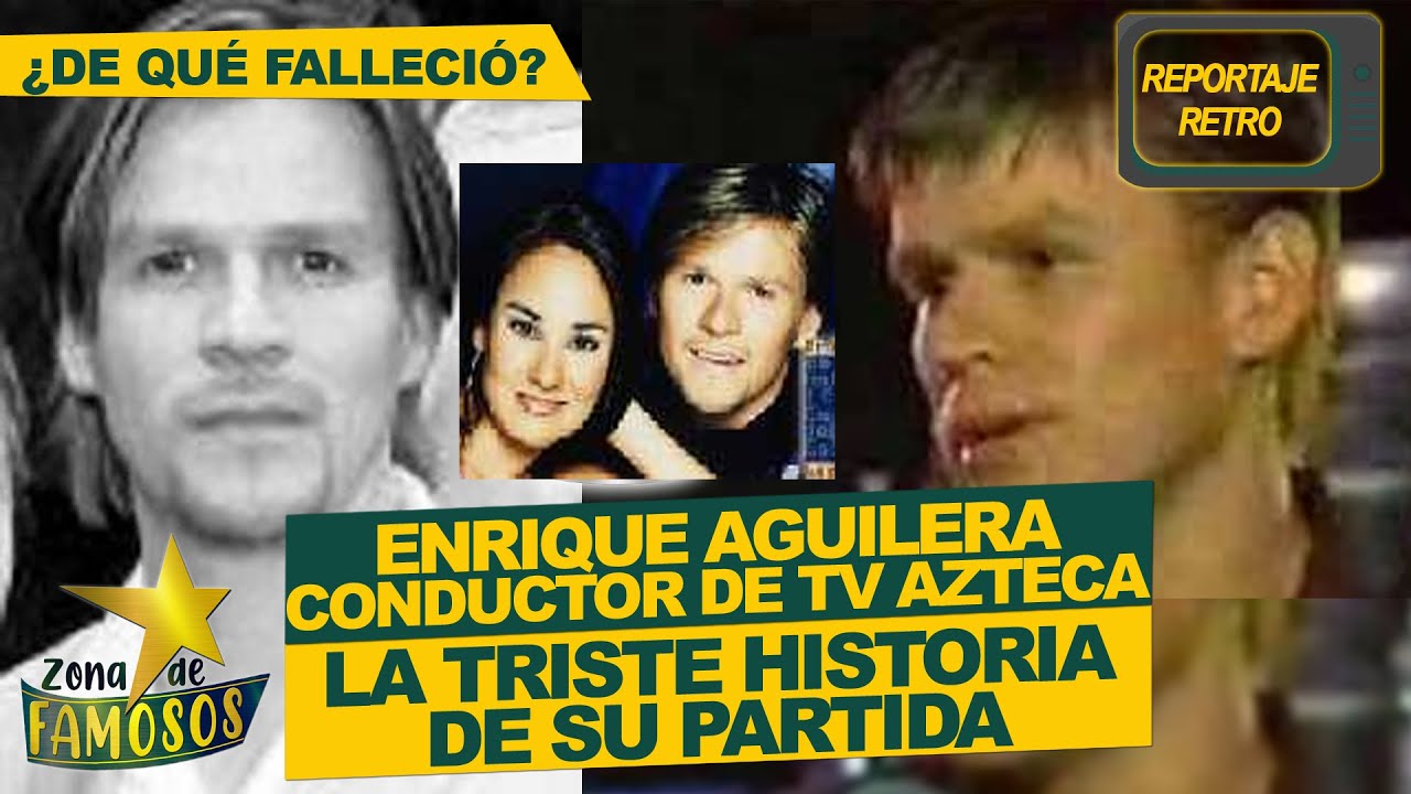 Enrique Aguilera el conductor de TV Azteca que falleció inesperadamente, aquí la historia