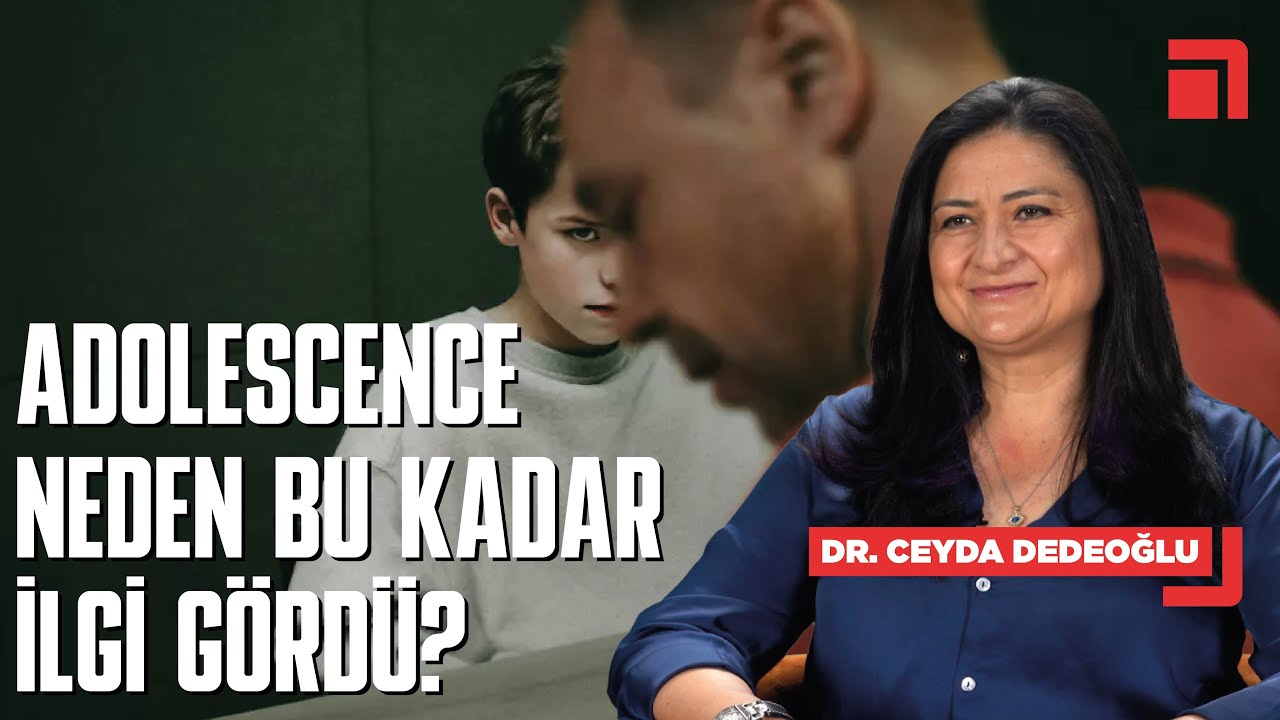 Adolescence dizisi, incel k&uuml;lt&uuml;r&uuml; ve ergen psikolojisi / Dr. Ceyda Dedeoğlu dar alan&rsquo;da