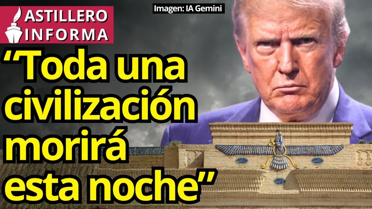 #AstilleroInforma | &iquest;Cumplir&aacute; Trump sus amenazas apocal&iacute;pticas? Redobla ataques, a falta de acuerdos