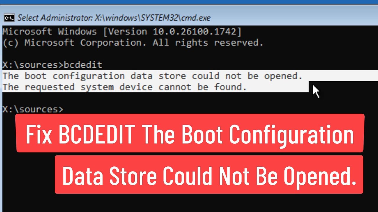 Fix BCDEDIT The Boot Configuration Data Store Could Not Be Opened In Windows 11/10