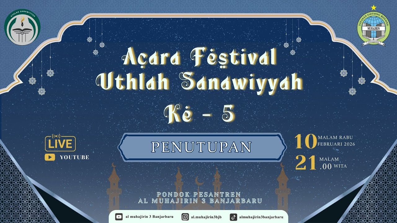 🔴[LIVE] 10/02/2026 Penutupan Acara Utlah Sanawwiyah Ke 5 Dipondok AL Muhajirin 3
