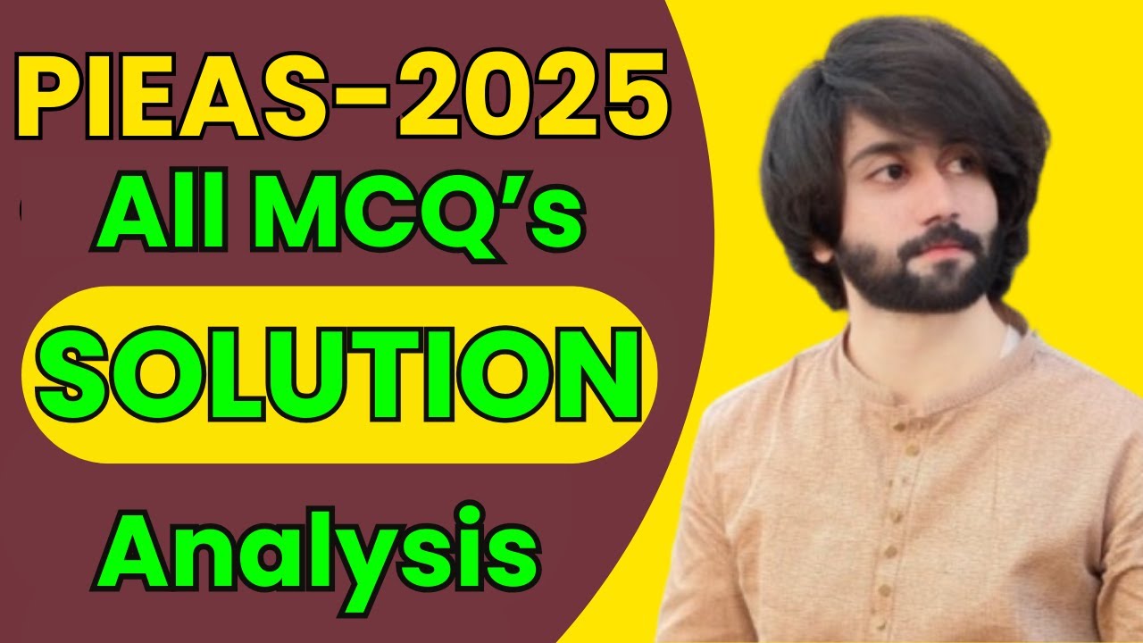 PIEAS Past Paper MCQs I PIEAS Test 1 2025 Paper MCQs Explanation I PIEAS Past Papers I PIEAS Test