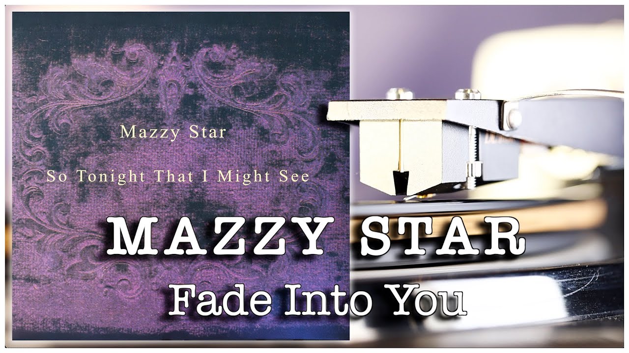 MAZZY STAR - Fade Into You - 2024 Vinyl LP Reissue