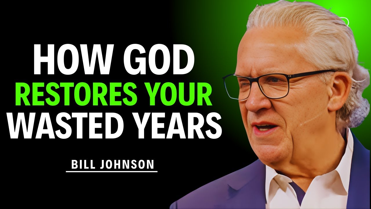 How God Restores Your Wasted Years || Powerful Motivational Sermon By Bill Johnson