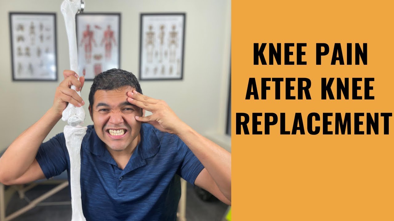 Chronic Knee Pain After Knee Replacement Surgery 3 Common Reasons
