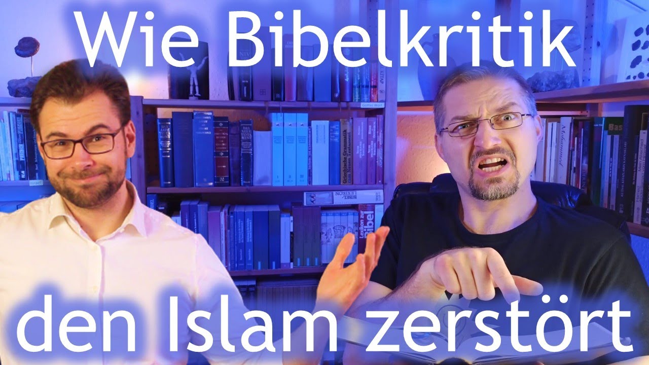 Wie Bibelkritik den Islam zerst&ouml;rt!